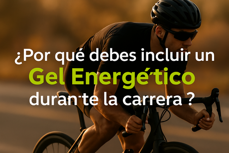 🚴 ¿Por qué debes incluir un Gel Energético durante la carrera?